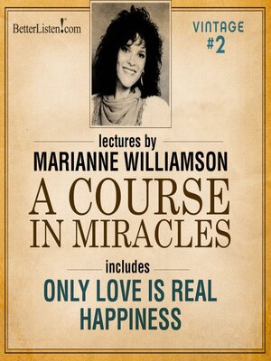 cover image of VINTAGE PROGRAM 2- Only Love Is Real AND Happiness with Marianne Williamson